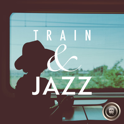 Train & Jazz: Soothing Jazz on the Train Front Cover