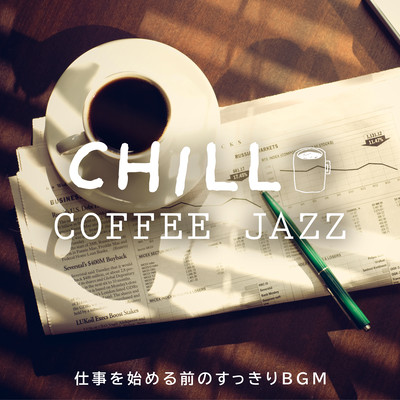 Chill Coffee Jazz: Refreshing BGM Before Starting Work Front Cover