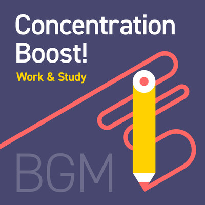Concentration Boost! Work & Study BGM Front Cover