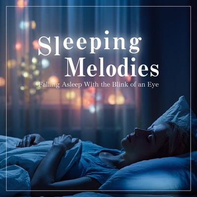 Sleeping Melodies - Falling Asleep With the Blink of an Eye Front Cover