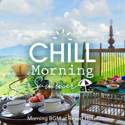 Chill Morning Summer: Morning BGM at Resort Hotel Front Cover