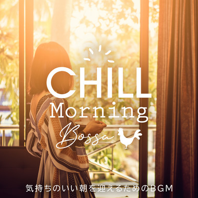 Chill Morning Bossa -BGM for Pleasant Morning- Front Cover