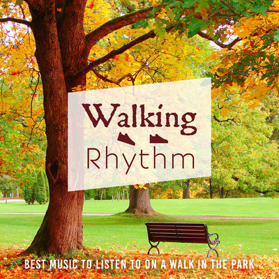 Walking Rhythm ~Best Music to Listen to on a Walk in the Park~ Front Cover