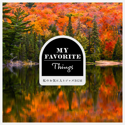 My Favorite Things, My Favorite Jazz Front Cover