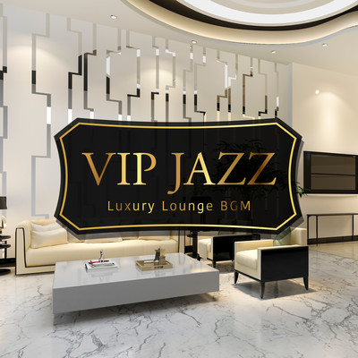 VIP Jazz - Luxury Lounge BGM Front Cover