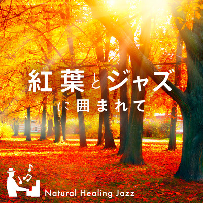 Autumn Leaves & Jazz for Life -Natural Healing Jazz- Front Cover