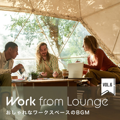 Work from Lounge: Cool Workspace BGM Vol.6 Front Cover