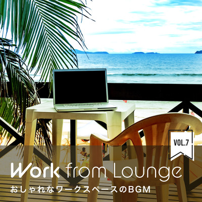 Work from Lounge: Cool Workspace BGM Vol.7 Front Cover