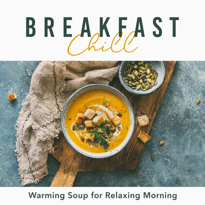 Breakfast Chill: Warming Soup for Relaxing Morning Front Cover