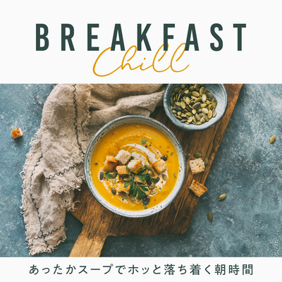 Breakfast Chill: Warming Soup for Relaxing Morning Front Cover