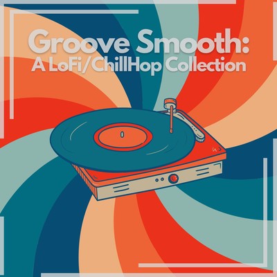 心地いいGroove Smooth: A LoFi/ChillHop Collectionのジャケット写真