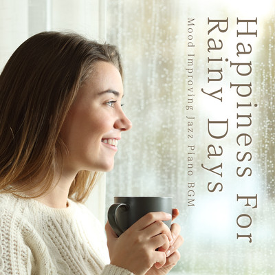 Happiness For Rainy Days - Mood Improving Jazz Piano BGM Front Cover