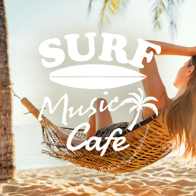 Surf Music Cafe - Closing My Eyes To Be At The Beach Tropical Chill House (DJ Mix) Front Cover
