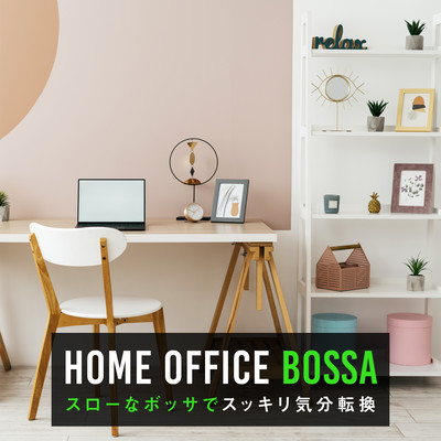 Home Office Bossa: Slow Bossa for a Pleasant Change of Pace Front Cover
