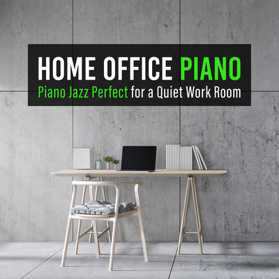 Home Office Piano - Piano Jazz Perfect for a Quiet Work Room Front Cover