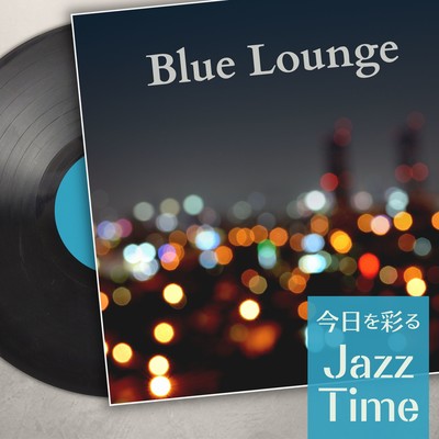 Blue Lounge - Jazz Time to Add Color to Your Day Front Cover