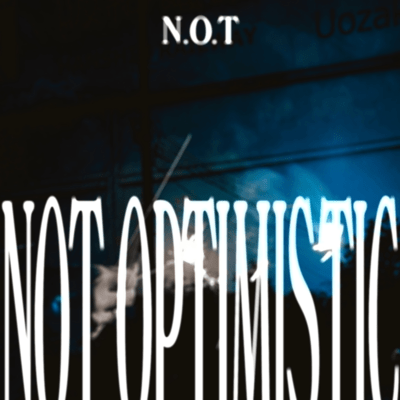 NOT OPTIMISTIC Front Cover