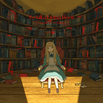 To Kill a Living Book -for Library Of Ruina- Front Cover