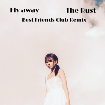 Fly away (Best Friends Club Remix) Front Cover