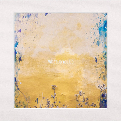 What Do You Do Front Cover