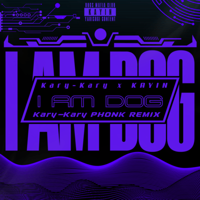 I AM DOG (Kary-Kary PHONK REMIX) Front Cover