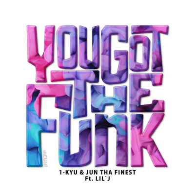 You Got The Funk (feat. LIL'J)のジャケット写真