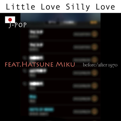 Little Love Silly Love (feat. HATSUNE MIKU) Front Cover