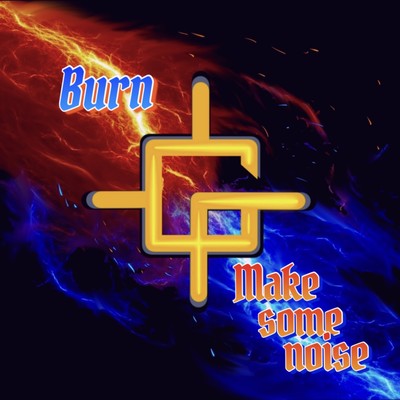 Burn / Make Some Noise Front Cover