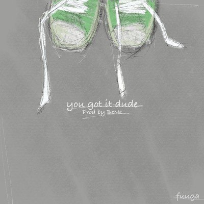 you got it dudeのジャケット写真