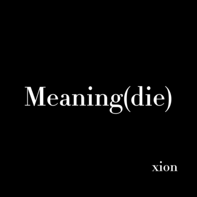 Meanig (die)のジャケット写真