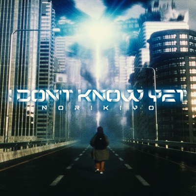 I Don't Know Yetのジャケット写真
