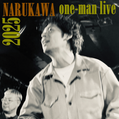NARUKAWA one-man (Live at Daisybar, Tokyo, 2025) Front Cover