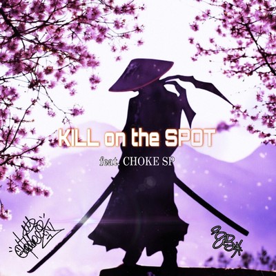 KILL on the SPOT (feat. CHOKE SP)のジャケット写真