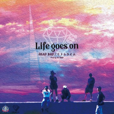 LIFE GOES ON (feat. HEAD BAD, Rittle'Rhyme & DJ DEEP) Front Cover