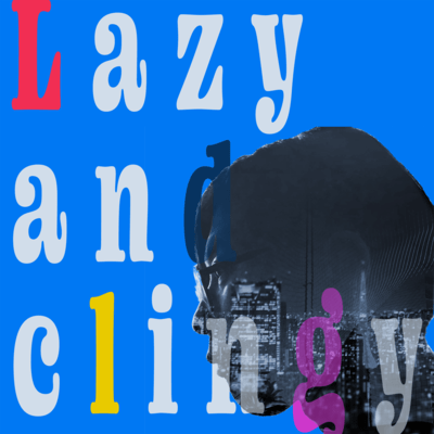 Lasy and Clingy Front Cover