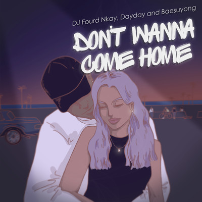 Don't Wanna Come Home (feat. Dayday & Baesuyong) Front Cover