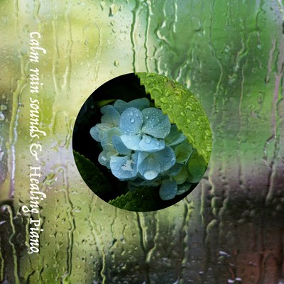 Calm rain sounds & Healing Piano Front Cover