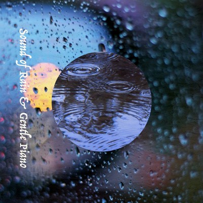 Sound of Rain & Gentle Piano Front Cover