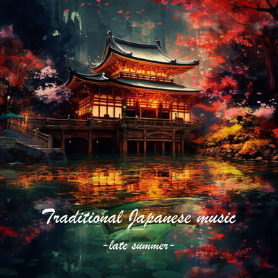 Traditional Japanese music ~late summer~ Front Cover