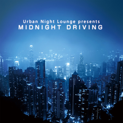 Urban Night Lounge presents MIDNIGHT DRIVING Front Cover