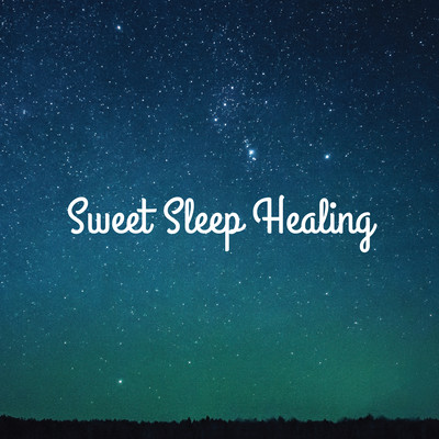 Sweet Sleep Healing - Music for Deep Sleep and Relaxation- Front Cover