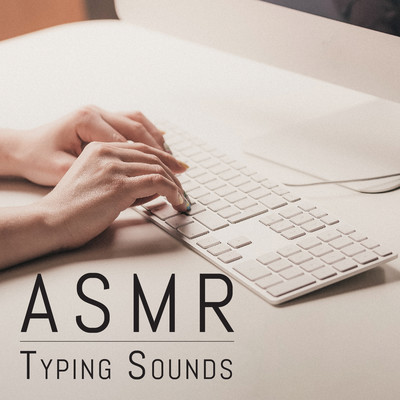 ASMR Typing Sounds - Addictive Soothing Typing Sounds- Front Cover