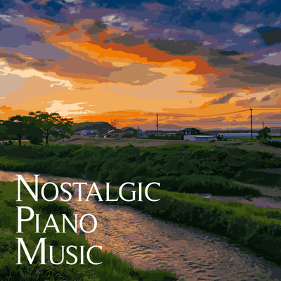 Nostalgic Piano Music - Relaxing music that will make you feel like home Front Cover