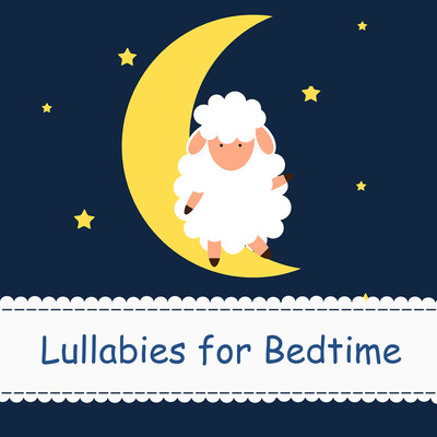 Lullabies for Bedtime -Lullabies for growing babies- Front Cover