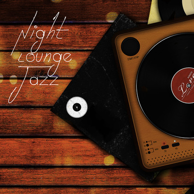 NIGHT LOUNGE JAZZ -BGM Played In Luxiourious Lounge- Front Cover