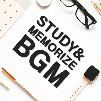 STUDY & MEMORIZE BGM - Boost up your study and memorization! Motivating BGM just for you Front Cover