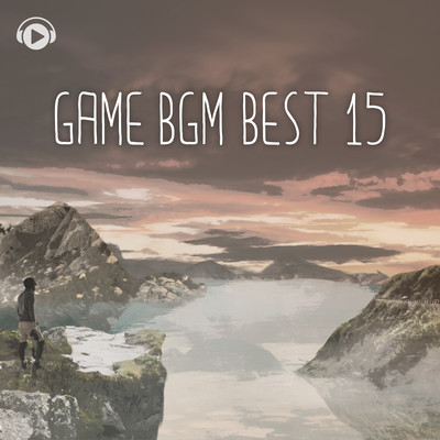 Game BGM Best 15 -Nostalgic Music in Adventurous Video Games- Front Cover