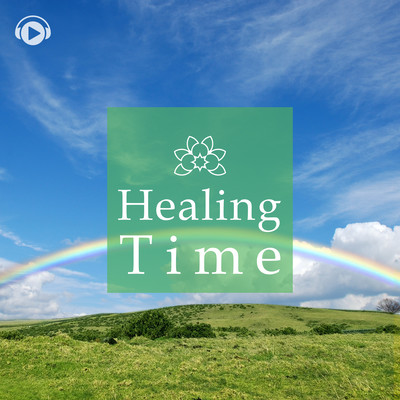 Healing Time -Healing BGM that rests the mind and body Front Cover