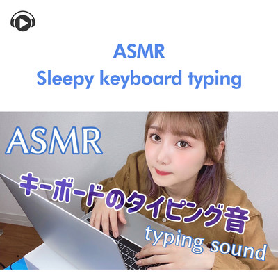 ASMR - Typing sounds for sleep and activities- Front Cover