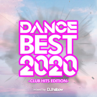 DANCE BEST 2020 -CLUB HITS EDITION- mixed by DJ hiibow (DJ MIX)のジャケット写真